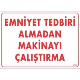 Katar Market Emniyet Almadan Makinayı Çaliştırma Uyarı Levhası