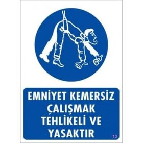 Katar Market Emniyet Kemersiz Çalışmak Tehlikeli ve Yasaktır Uyarı Levhası