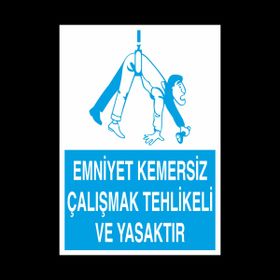 Katar Market Emniyet Kemersiz Çalışmak Tehlikeli ve Yasaktır Uyarı Levhası