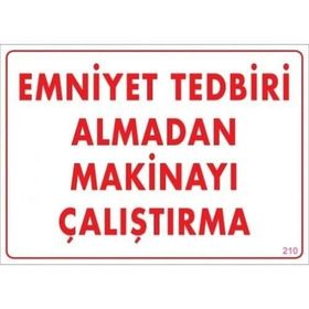 Katar Market Emniyet Tedbiri Almadan Makinayı Çalıştırma Uyarı Levhası