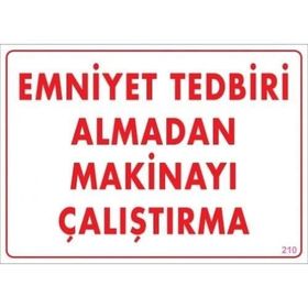 Katar Market Emniyet Tedbiri Almadan Makinayı Çalıştırma Uyarı Levhası