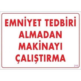 Katar Market Emniyet Tedbiri Almadan Makinayı Çalıştırma Uyarı Levhası