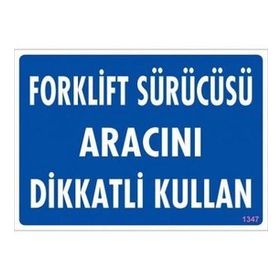 Katar Market Forklift Sürücüsü Aracını Dikkatli Kullan Uyarı Levhası