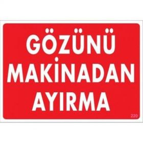 Katar Market Gözünü Makinadan Ayırma Uyarı Levhası