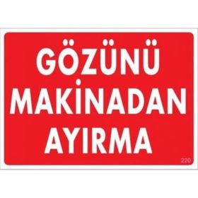 Katar Market Gözünü Makinadan Ayırma Uyarı Levhası