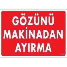 Katar Market Gözünü Makinadan Ayırma Uyarı Levhası