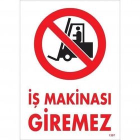 Katar Market İş Makinası Giremez Uyarı Levhası