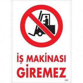 Katar Market İş Makinası Giremez Uyarı Levhası