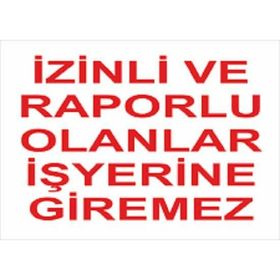 Katar Market İzinli ve Raporlu Olanlar İş Yerine Giremez Uyarı Levhası