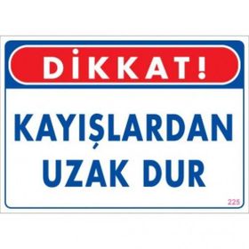 Katar Market Kayışlardan Uzak Dur Uyarı Levhası