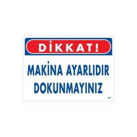 Katar Market Makina Ayarlıdır Dokunmayınız Uyarı Levhası