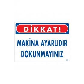 Katar Market Makina Ayarlıdır Dokunmayınız Uyarı Levhası