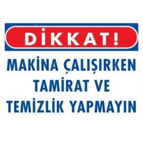 Katar Market Makina Çalışırken Tamirat ve Temizlik Yapmayın Uyarı Levhası