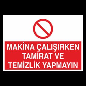 Katar Market Makina Çalışırken Tamirat ve Temizlik Yapmayın Uyarı Levhası