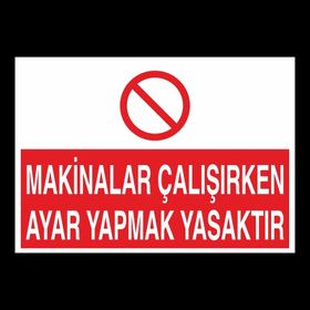 Katar Market Makinalar Çalışırken Ayar Yapmak Yasaktır Uyarı Levhası