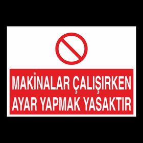 Katar Market Makinalar Çalışırken Ayar Yapmak Yasaktır Uyarı Levhası
