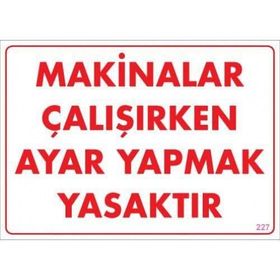 Katar Market Makinalar Çalışırken Ayar Yapmak Yasaktır Uyarı Levhası