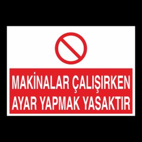 Katar Market Makinalar Çalışırken Ayar Yapmak Yasaktır Uyarı Levhası