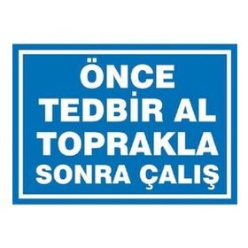 Katar Market Önce Tedbir Al Toprakla Sonra Çalış Uyarı Levhası