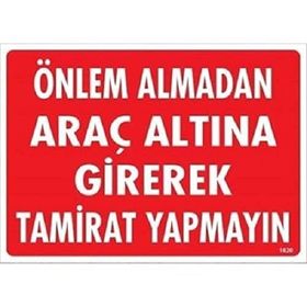 Katar Market Önlem Almadan Araç Altına Girerek Tamirat Uyarı Levhası