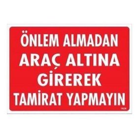 Katar Market Önlem Almadan Araç Altına Girerek Tamirat Uyarı Levhası