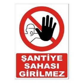 Katar Market Şantiye Sahası Girilmez Uyarı Levhası
