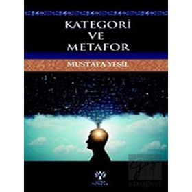 Kategori ve Metafor - Mustafa Yeşil