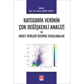 Kategorik Verinin Çok Değişkenli Analizi ve Anket Verileri Üzerine Uygulamalar Ekin Yayınevi