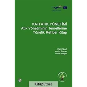 KATI ATIK YÖNETİMİ ATIK YÖNETİMİNIN TEMELLERINE YÖNELİK REHBER KITAP - KOLLEKTIF