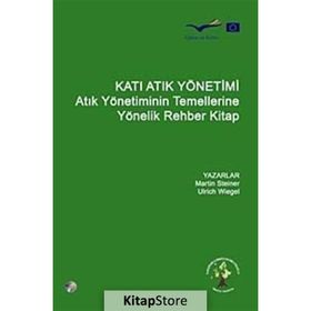 KATI ATIK YÖNETİMİ ATIK YÖNETİMİNIN TEMELLERINE YÖNELİK REHBER KITAP - KOLLEKTIF