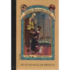 KATI KURALLAR OKULU - LEMONY SNICKET
