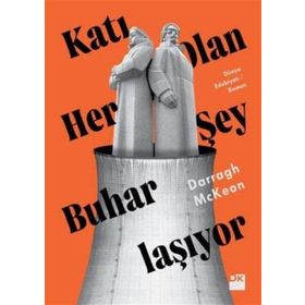 KATI OLAN HERŞEY BUHARLAŞIYOR MODERNITE DENEYIMI - MARSHALL BERMAN