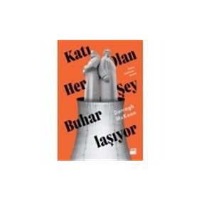 KATI OLAN HERŞEY BUHARLAŞIYOR MODERNITE DENEYIMI - MARSHALL BERMAN