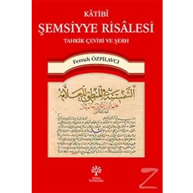 Katibi Şemsiyye Risalesi Tahkik Çeviri ve Şerh - Ferruh Özpilavcı