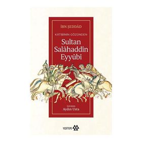Katibinin Gözünden Sultan Salahaddin Eyyubi - İbn Şeddad