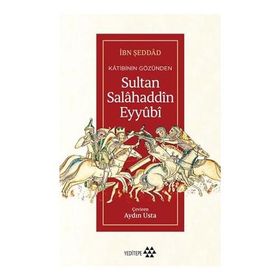 Katibinin Gözünden Sultan Salahaddin Eyyubi - İbn Şeddad