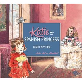 Katie and The Spanish Princess - James Mayhew