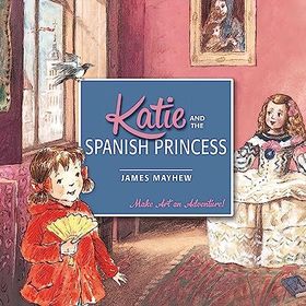 Katie and The Spanish Princess - James Mayhew