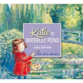 Katie and the Waterlily Pond - James Mayhew