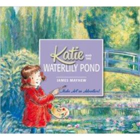 Katie and the Waterlily Pond - James Mayhew