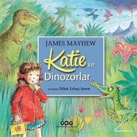 Katie ve Dinozorlar - James Mayhew
