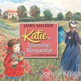 Katie ve İzlenimci Ressamlar - James Mayhew