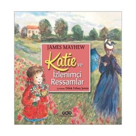 Katie ve İzlenimci Ressamlar - James Mayhew