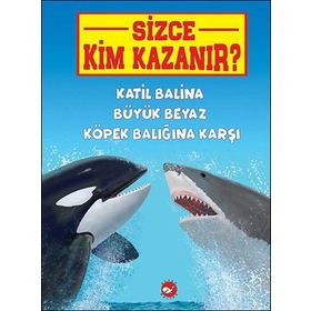 Katil Balina Büyük Beyaz Köpek Balığına Karşı-Sizce Kim Kazanır? - Kolektif