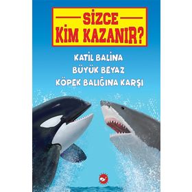 Katil Balina Büyük Beyaz Köpek Balığına Karşı-Sizce Kim Kazanır? - Kolektif