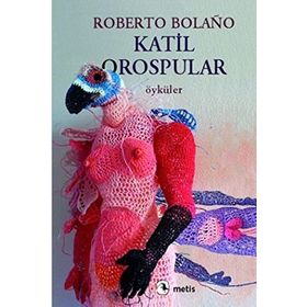 Katil Orospular - Roberto Bolano Roberto Bolano