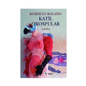KATIL OROSPULAR - ROBERTO BOLAÑO