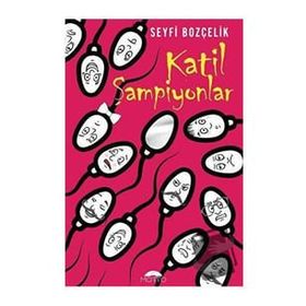 Katil Şampiyonlar - Seyfi Bozçelik