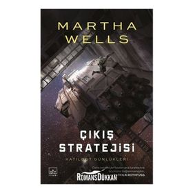 Katilbot Günlükleri 4 Çıkış Stratejisi - Martha Wells