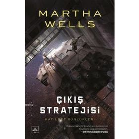 Katilbot Günlükleri 4 Çıkış Stratejisi - Martha Wells
